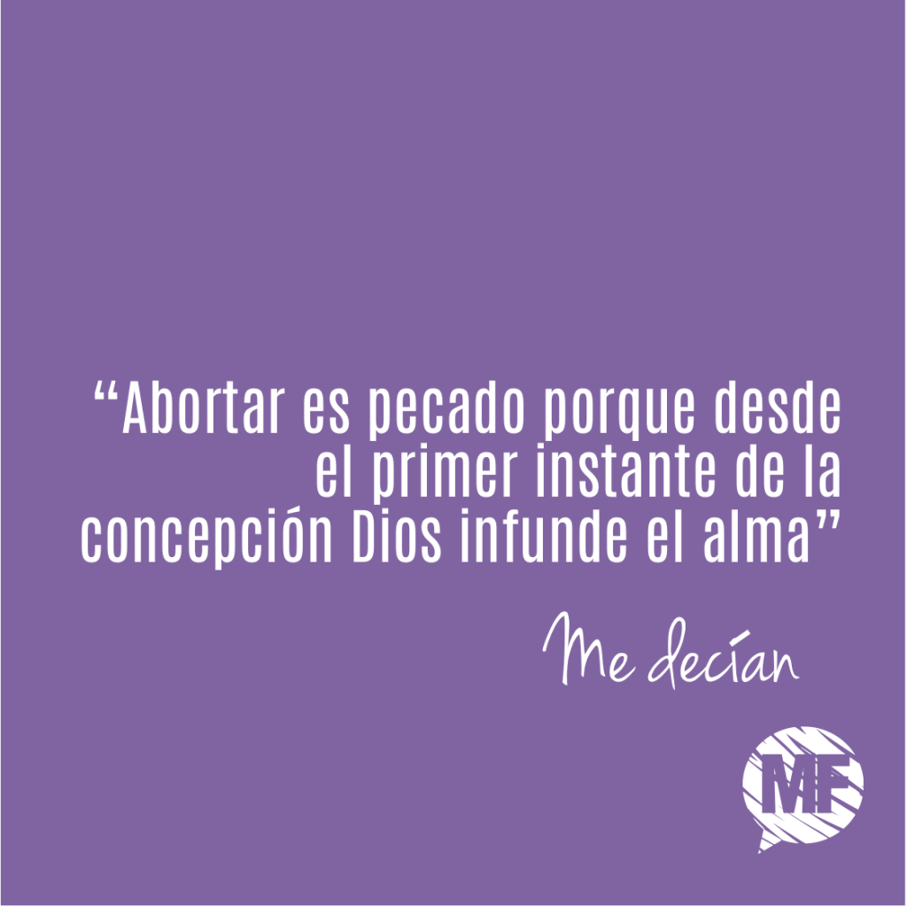 Abortar es un boleto directo al infierno… me decían