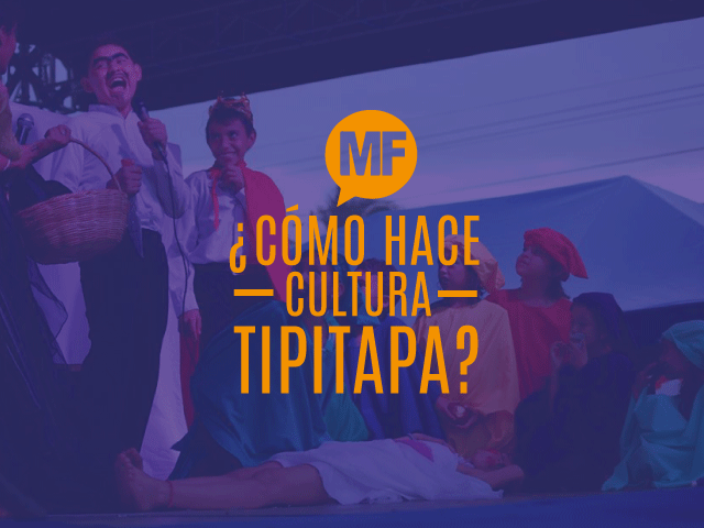 ¿Cómo hace cultura Tipitapa?