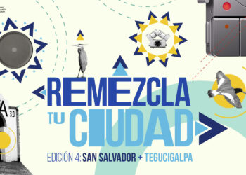 Convocatoria El Salvador: Residencia ‘Remezcla tu ciudad’