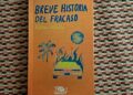 Reflexiones sobre «Breve historia del fracaso»